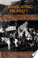 Translating Property: The Maxwell Land Grant and the Conflict over Land in the American West, 1840-1900