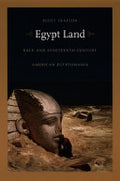 Egypt Land: Race and Nineteenth-Century American Egyptomania