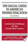 The Racial Crisis in American Higher Education: Continuing Challenges for the Twenty-first Century, Revised Edition