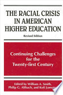 The Racial Crisis in American Higher Education: Continuing Challenges for the Twenty-first Century, Revised Edition