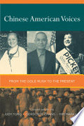 Chinese American Voices: From the Gold Rush to the Present