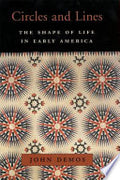 Circles and Lines: The Shape of Life in Early America