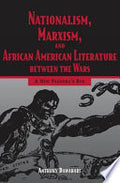 Nationalism, Marxism, and African American Literature Between the Wars: A New Pandora's Box