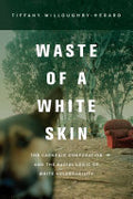 Waste of a White Skin: The Carnegie Corporation and the Racial Logic of White Vulnerability