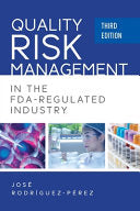 Quality Risk Management in the FDA-Regulated Industry Third Edition