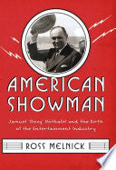 American Showman: Samuel "Roxy" Rothafel and the Birth of the Entertainment Industry, 1908–1935
