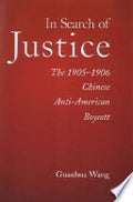 In Search of Justice: The 1905-1906 Chinese Anti-American Boycott