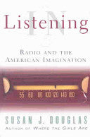 Listening in: Radio and the American Imagination