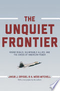 The Unquiet Frontier: Rising Rivals, Vulnerable Allies, and the Crisis of American Power