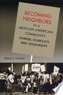 Becoming Neighbors in a Mexican American Community: Power, Conflict, and Solidarity
