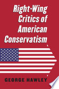 Right-Wing Critics of American Conservatism