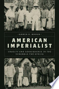 American Imperialist: Cruelty and Consequence in the Scramble for Africa