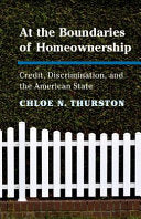 At the Boundaries of Homeownership: Credit, Discrimination, and the American State