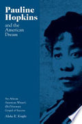 Pauline Hopkins and the American Dream: An African American Writer's (Re)Visionary Gospel of Success