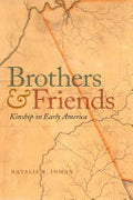 Brothers and Friends: Kinship in Early America