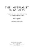 The Imperialist Imaginary: Visions of Asia and the Pacific in American Culture