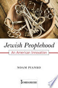 Jewish Peoplehood: An American Innovation