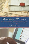 American Privacy: The 400-year History of Our Most Contested Right