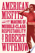 American Misfits and the Making of Middle-Class Respectability