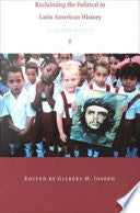 Reclaiming the Political in Latin American History: Essays from the North