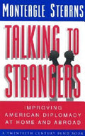 Talking to Strangers: Improving American Diplomacy at Home and Abroad
