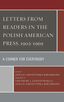 Letters from Readers in the Polish American Press, 1902-1969: A Corner for Everybody