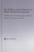 The Politics of the Internet in Third World Development: Challenges in Contrasting Regimes with Case Studies of Costa Rica and Cuba