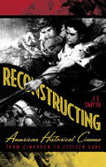 Reconstructing American Historical Cinema: From Cimarron to Citizen Kane