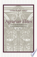 Agrarian Elites: American Slaveholders and Southern Italian Landowners, 1815--1861