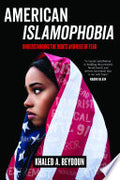 American Islamophobia: Understanding the Roots and Rise of Fear
