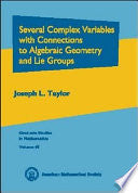 Several Complex Variables with Connections to Algebraic Geometry and Lie Groups