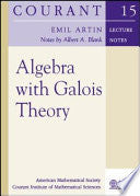 Algebra with Galois Theory
