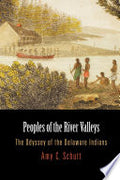 Peoples of the River Valleys: The Odyssey of the Delaware Indians