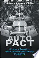Auto Pact: Creating a Borderless North American Auto Industry, 1960-1971