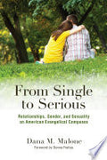 From Single to Serious: Relationships, Gender, and Sexuality on American Evangelical Campuses