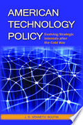 American Technology Policy: Evolving Strategic Interests after the Cold War