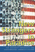 New Strangers in Paradise: The Immigrant Experience and Contemporary American Fiction