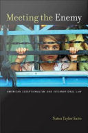 Meeting the Enemy: American Exceptionalism and International Law
