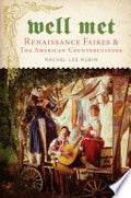 Well Met: Renaissance Faires and the American Counterculture
