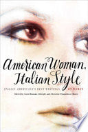 American Woman, Italian Style: Italian Americana's Best Writings on Women