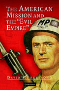 The American Mission and the 'Evil Empire': The Crusade for a 'Free Russia' Since 1881