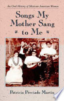 Songs My Mother Sang to Me: An Oral History of Mexican American Women