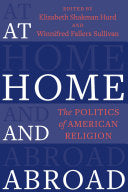 At Home and Abroad: The Politics of American Religion