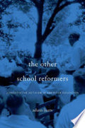 The Other School Reformers: Conservative Activism in American Education