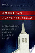 American Evangelicalism: George Marsden and the State of American Religious History