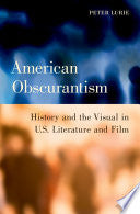 American Obscurantism: History and the Visual in U.S. Literature and Film