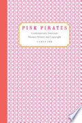 Pink Pirates: Contemporary American Women Writers and Copyright