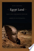 Egypt Land: Race and Nineteenth-Century American Egyptomania