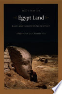 Egypt Land: Race and Nineteenth-Century American Egyptomania