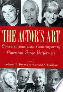The Actor's Art: Conversations with Contemporary American Stage Performers